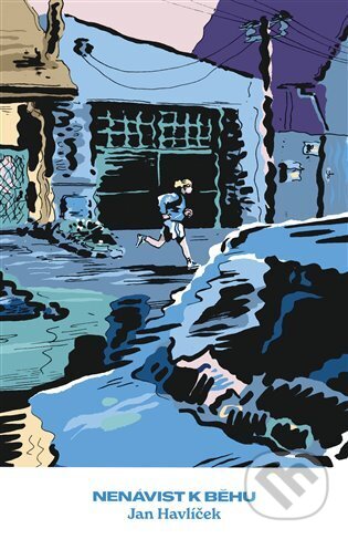 Kniha: Nenávist k běhu (Jan Havlíček). Take Take Take, 2025 Kniha: Nenávist k běhu (Jan Havlíček). Take Take Take, 2025