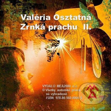 E-kniha: Zrnká prachu II. (Valéria Osztatná). MEA2000, 2013 E-kniha: Zrnká prachu II. (Valéria Osztatná). MEA2000, 2013