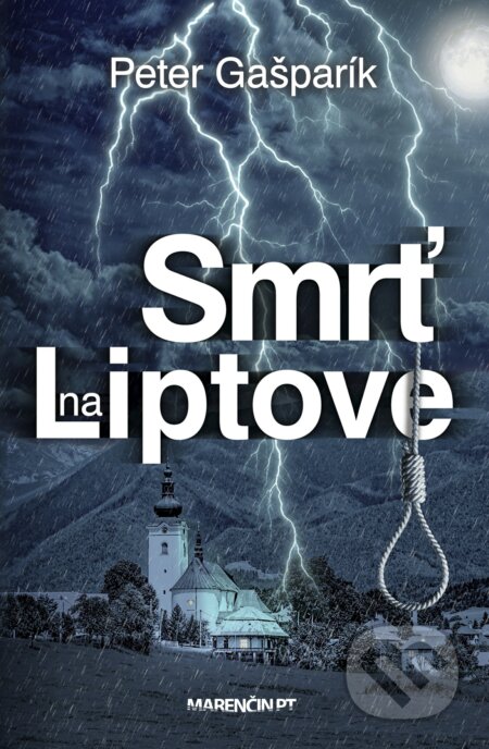Kniha: Smrť na Liptove (Peter Gašparík). Marenčin PT, 2025 Kniha: Smrť na Liptove (Peter Gašparík). Marenčin PT, 2025