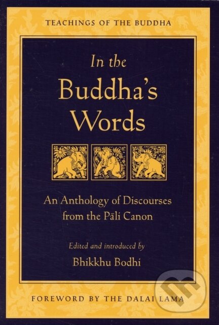 Kniha: In the Buddha's Words (Bhikkhu Bodhi). Wisdom Publications, 2005 Kniha: In the Buddha's Words (Bhikkhu Bodhi). Wisdom Publications, 2005