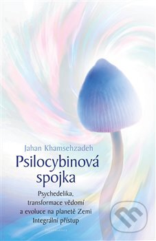 Kniha: Psilocybinová spojka (Jahan Khamsehzadeh). DharmaGaia, 2025 Kniha: Psilocybinová spojka (Jahan Khamsehzadeh). DharmaGaia, 2025