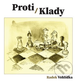 Kniha: Proti/Klady (Radek Vohlídka). Tofana, 2025 Kniha: Proti/Klady (Radek Vohlídka). Tofana, 2025