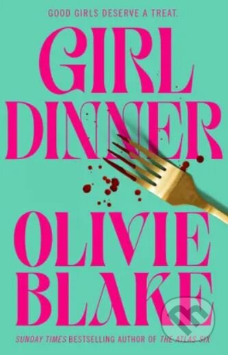 Kniha: Girl Dinner (Olivie Blake). Pan Macmillan, 2025 Kniha: Girl Dinner (Olivie Blake). Pan Macmillan, 2025