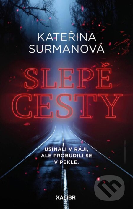 Kniha: Slepé cesty (Kateřina Surmanová). Kalibr, 2025 Kniha: Slepé cesty (Kateřina Surmanová). Kalibr, 2025