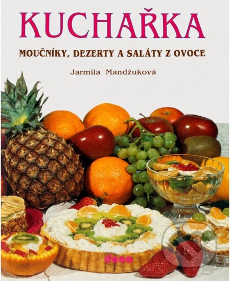 Kniha: Kuchařka (Jarmila Mandžuková). Dona, 1993 Kniha: Kuchařka (Jarmila Mandžuková). Dona, 1993