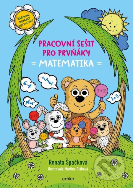Kniha: Pracovní sešit pro prvňáky - matematika (Renata Špačková). Edika, 2025 Kniha: Pracovní sešit pro prvňáky - matematika (Renata Špačková). Edika, 2025