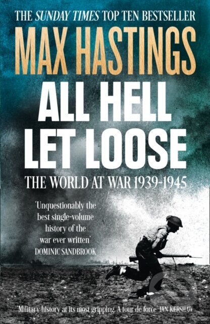 Kniha: All Hell Let Loose (Max Hastings). HarperCollins Publishers, 2012 Kniha: All Hell Let Loose (Max Hastings). HarperCollins Publishers, 2012