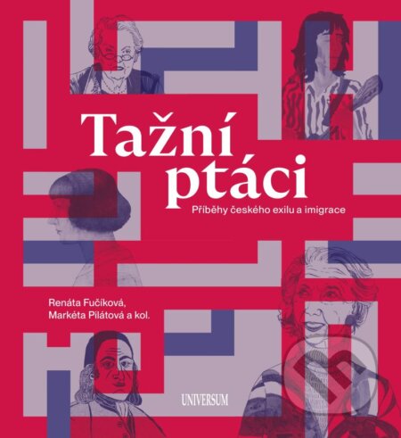 Kniha: Tažní ptáci (Markéta Pilátová, Renáta Fučíková, a kolektiv a kolektiv). Universum, 2025 Kniha: Tažní ptáci (Markéta Pilátová, Renáta Fučíková, a kolektiv a kolektiv). Universum, 2025