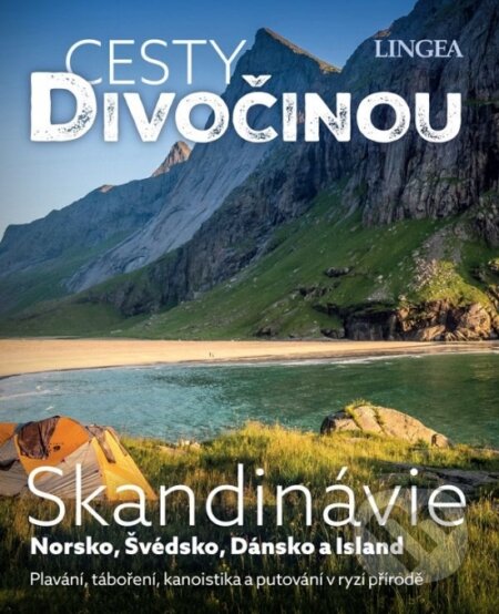 Kniha: Cesty divočinou: Skandinávie (Lingea). Lingea, 2025 Kniha: Cesty divočinou: Skandinávie (Lingea). Lingea, 2025