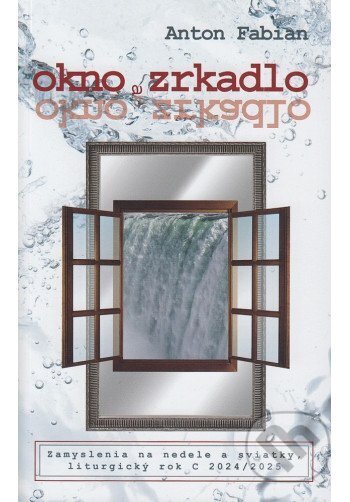 Kniha: Okno a zrkadlo "C" (Anton Fabian). , 2024 Kniha: Okno a zrkadlo "C" (Anton Fabian). , 2024