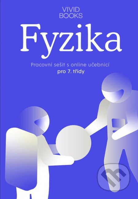 Kniha: Pracovní sešit fyziky pro 7. ročník (František Cáb). Vividbooks, 2023 Kniha: Pracovní sešit fyziky pro 7. ročník (František Cáb). Vividbooks, 2023