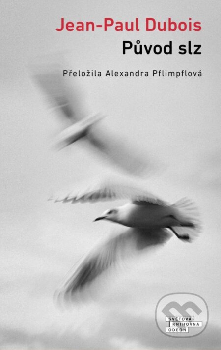 Kniha: Původ slz (Jean-Paul Dubois). Odeon CZ, 2025 Kniha: Původ slz (Jean-Paul Dubois). Odeon CZ, 2025