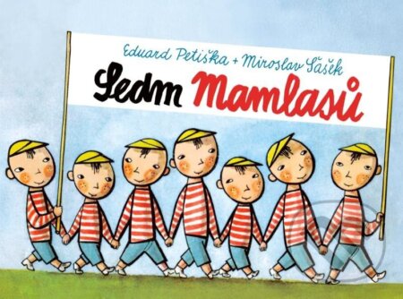 Kniha: Sedm mamlasů (Eduard Petiška a Miroslav Šašek). Pikola, 2025 Kniha: Sedm mamlasů (Eduard Petiška a Miroslav Šašek). Pikola, 2025