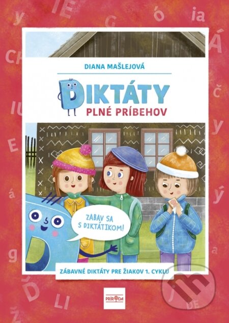 Kniha: Diktáty plné príbehov: Zabav sa s Diktátikom! (Diana Mašlejová). Príroda, 2025 Kniha: Diktáty plné príbehov: Zabav sa s Diktátikom! (Diana Mašlejová). Príroda, 2025