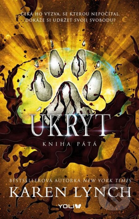 Kniha: Nezdolná 5: Úkryt (Karen Lynch). YOLi CZ, 2025 Kniha: Nezdolná 5: Úkryt (Karen Lynch). YOLi CZ, 2025