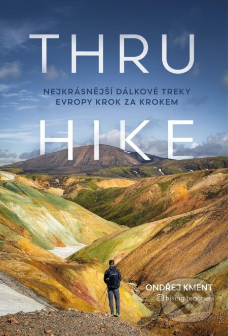 Kniha: THRU-HIKE (Ondřej Kment). Universum, 2025 Kniha: THRU-HIKE (Ondřej Kment). Universum, 2025