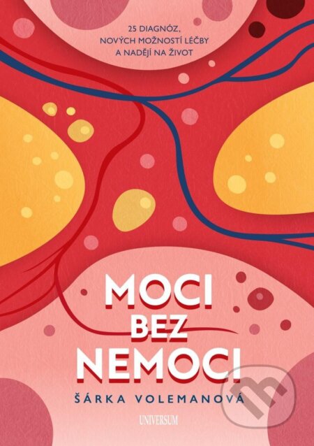 Kniha: Moci bez nemoci (Šárka Volemanová). Universum, 2025 Kniha: Moci bez nemoci (Šárka Volemanová). Universum, 2025