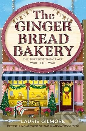 Kniha: The Gingerbread Bakery (Laurie Gilmore). One More Chapter, 2025 Kniha: The Gingerbread Bakery (Laurie Gilmore). One More Chapter, 2025