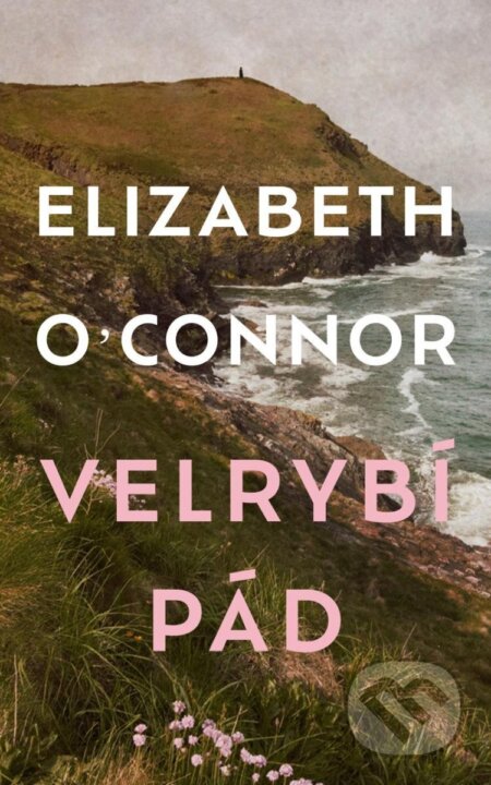 Kniha: Velrybí pád (Elizabeth O´Connor). Ikar CZ, 2025 Kniha: Velrybí pád (Elizabeth O´Connor). Ikar CZ, 2025
