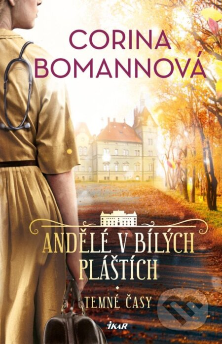 Kniha: Andělé v bílých pláštích: Temné časy (Corina Bomann). Ikar CZ, 2025 Kniha: Andělé v bílých pláštích: Temné časy (Corina Bomann). Ikar CZ, 2025