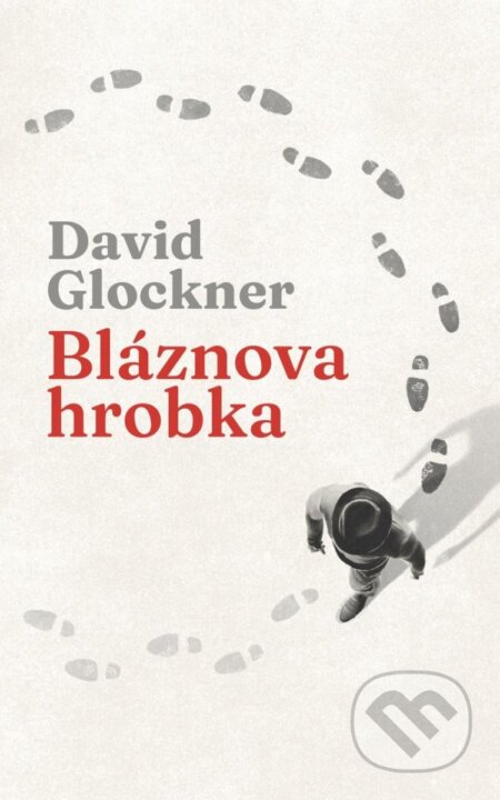 Kniha: Bláznova hrobka (David Glockner). Kalibr, 2025 Kniha: Bláznova hrobka (David Glockner). Kalibr, 2025