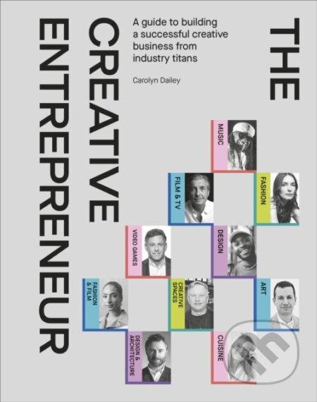 Kniha: The Creative Entrepreneur (Carolyn Dailey). Dorling Kindersley, 2025 Kniha: The Creative Entrepreneur (Carolyn Dailey). Dorling Kindersley, 2025