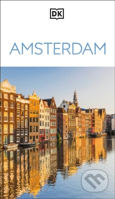 Kniha: DK Amsterdam (DK Travel). Dorling Kindersley, 2025 Kniha: DK Amsterdam (DK Travel). Dorling Kindersley, 2025