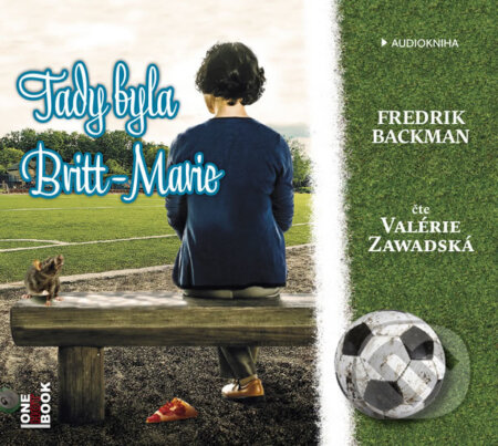 Audiokniha: Tady byla Britt-Marie (Fredrik Backman). OneHotBook, 2016 Audiokniha: Tady byla Britt-Marie (Fredrik Backman). OneHotBook, 2016