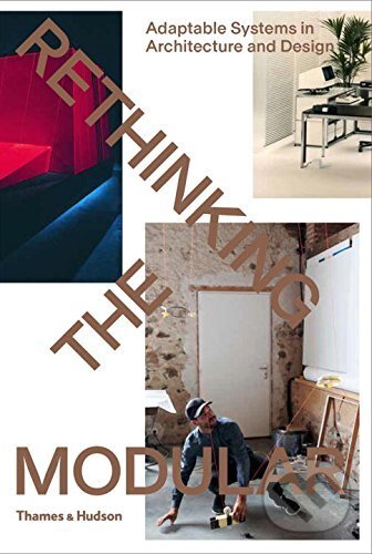 Kniha: Rethinking The Modular (Burkhard Meltzer a Tido von Oppe). Thames & Hudson, 2016 Kniha: Rethinking The Modular (Burkhard Meltzer a Tido von Oppe). Thames & Hudson, 2016
