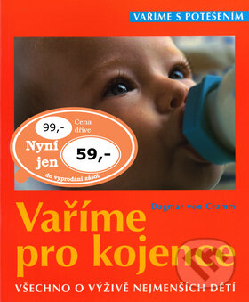 Kniha: Vaříme pro kojence (Dagmar Von Cramm). Cesty, 2015 Kniha: Vaříme pro kojence (Dagmar Von Cramm). Cesty, 2015