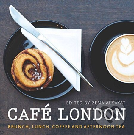 Kniha: Cafe London (Kim Lig, Various a Zena Alkayat). Frances Lincoln, 2016 Kniha: Cafe London (Kim Lig, Various a Zena Alkayat). Frances Lincoln, 2016