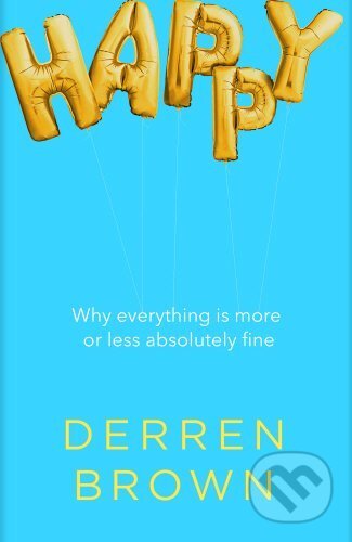 Kniha: Happy (Derren Brown). Bantam Press, 2016 Kniha: Happy (Derren Brown). Bantam Press, 2016
