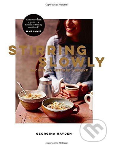 Kniha: Stirring Slowly (Georgina Hayden). Square, 2016 Kniha: Stirring Slowly (Georgina Hayden). Square, 2016
