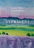 Kniha: Vyprávění starého sekerníka (Ladislav Miček). A.R.T. media, 2016 Kniha: Vyprávění starého sekerníka (Ladislav Miček). A.R.T. media, 2016