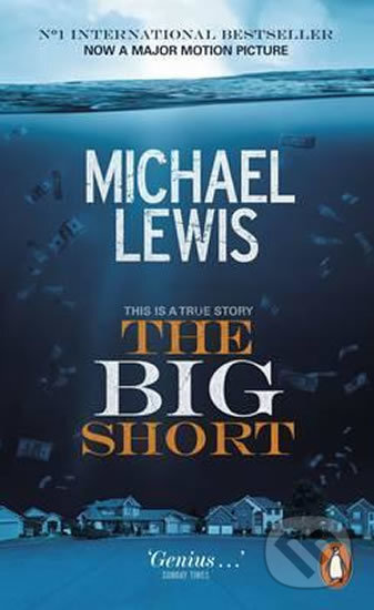 Kniha: Big Short (Michael Lewis). Penguin Books, 2015 Kniha: Big Short (Michael Lewis). Penguin Books, 2015