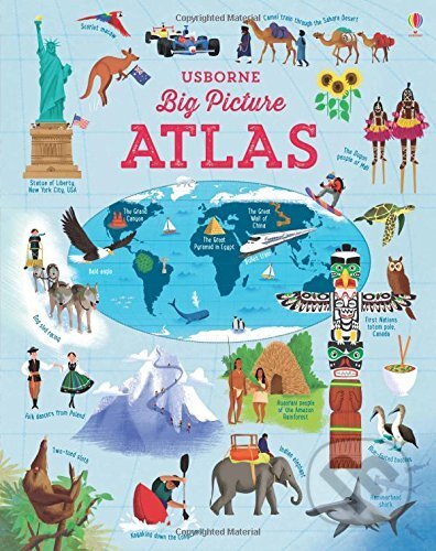 Kniha: Big Picture Atlas (Dan Taylor a Emily Bone). Usborne, 2016 Kniha: Big Picture Atlas (Dan Taylor a Emily Bone). Usborne, 2016