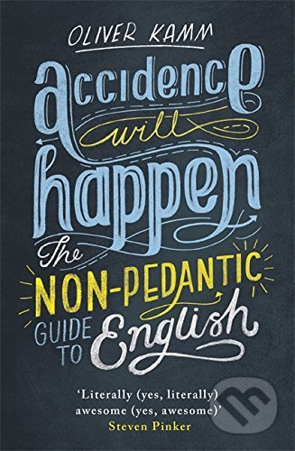 Kniha: Accidence Will Happen (Oliver Kamm). W&N, 2015 Kniha: Accidence Will Happen (Oliver Kamm). W&N, 2015