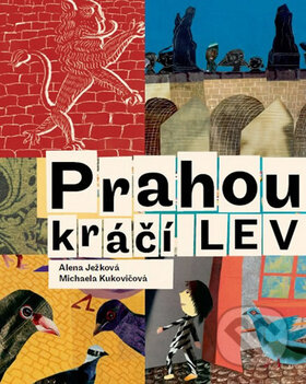 Kniha: Prahou kráčí lev (Alena Ježková). Tichá srdce, 2016 Kniha: Prahou kráčí lev (Alena Ježková). Tichá srdce, 2016