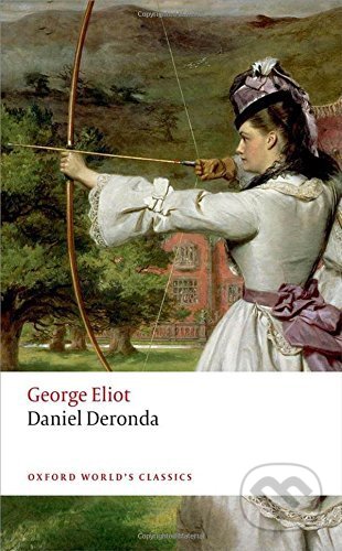 Kniha: Daniel Deronda (George Eliot). Oxford University Press, 2014 Kniha: Daniel Deronda (George Eliot). Oxford University Press, 2014