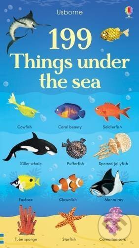 Kniha: 199 Things Under the Sea (Hannah Watson a Nikki Dyson). Usborne, 2016 Kniha: 199 Things Under the Sea (Hannah Watson a Nikki Dyson). Usborne, 2016
