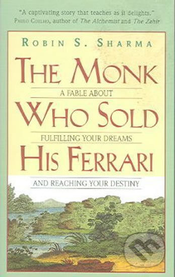 Kniha: The Monk Who Sold His Ferrari (Robin Sharma). HarperCollins, 2011 Kniha: The Monk Who Sold His Ferrari (Robin Sharma). HarperCollins, 2011