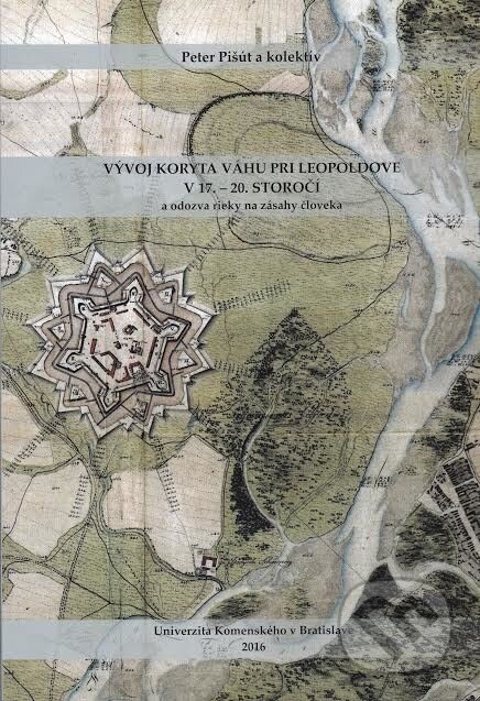 Kniha: Vývoj koryta Váhu pri Leopoldove v 17.-20. storočí (Peter Pišút). Univerzita Komenského Bratislava Kniha: Vývoj koryta Váhu pri Leopoldove v 17.-20. storočí (Peter Pišút). Univerzita Komenského Bratislava