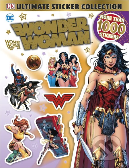 Kniha: DC Wonder Woman Ultimate Sticker Collection (Dorling Kindersley). Dorling Kindersley, 2017 Kniha: DC Wonder Woman Ultimate Sticker Collection (Dorling Kindersley). Dorling Kindersley, 2017