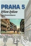 Kniha: Praha 5 křížem krážem (Dagmar Broncová). MILPO MEDIA s.r.o. Kniha: Praha 5 křížem krážem (Dagmar Broncová). MILPO MEDIA s.r.o.