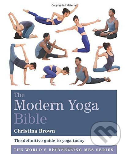 Kniha: The Modern Yoga Bible (Christina Brown). Godsfield Press, 2017 Kniha: The Modern Yoga Bible (Christina Brown). Godsfield Press, 2017