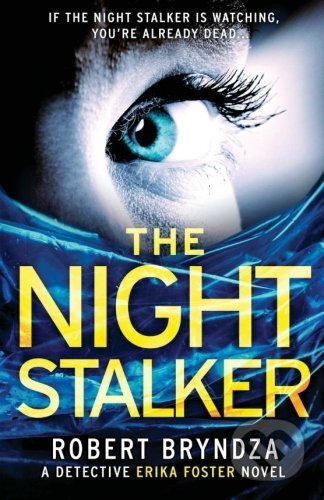 Kniha: The Night Stalker (Robert Bryndza). Bookouture, 2016 Kniha: The Night Stalker (Robert Bryndza). Bookouture, 2016