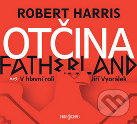 Audiokniha: Otčina (Jiří Vyorálek a Robert Harris). Radioservis, 2017 Audiokniha: Otčina (Jiří Vyorálek a Robert Harris). Radioservis, 2017