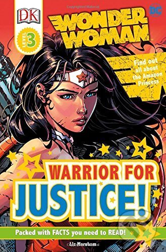Kniha: DC Wonder Woman Warrior for Justice! (DC Comics). DC Comics, 2017 Kniha: DC Wonder Woman Warrior for Justice! (DC Comics). DC Comics, 2017