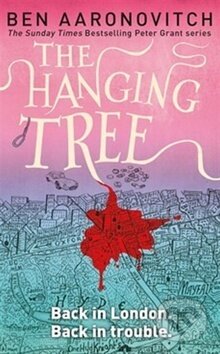 Kniha: The Hanging Tree (Ben Aaronovitch). Orion, 2017 Kniha: The Hanging Tree (Ben Aaronovitch). Orion, 2017