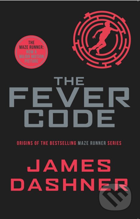 Kniha: The Fever Code (James Dashner). Chicken House, 2017 Kniha: The Fever Code (James Dashner). Chicken House, 2017